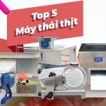 top-5-may-thai-thit-ban-chay-nhat