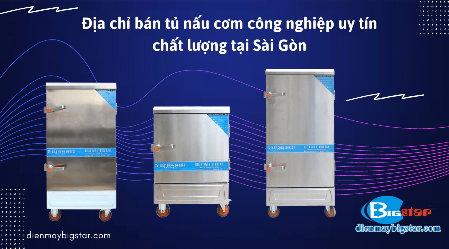 địa điểm sản xuất tủ nấu cơm