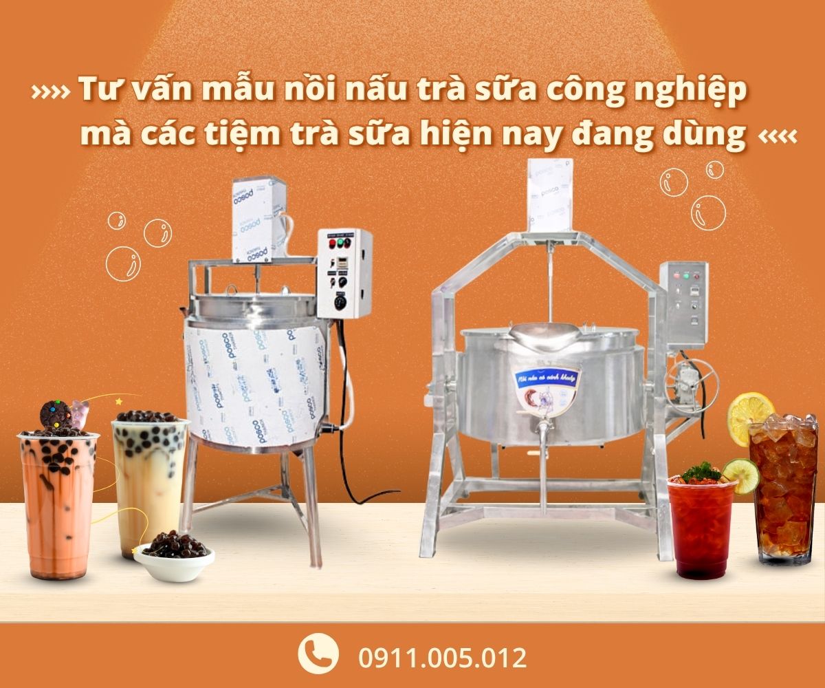 Tư vấn mẫu nồi nấu trà sữa công nghiệp mà các tiệm trà sữa hiện nay đang dùng 12 Tư vấn mẫu nồi nấu trà sữa công nghiệp mà các tiệm trà sữa hiện nay đang dùng