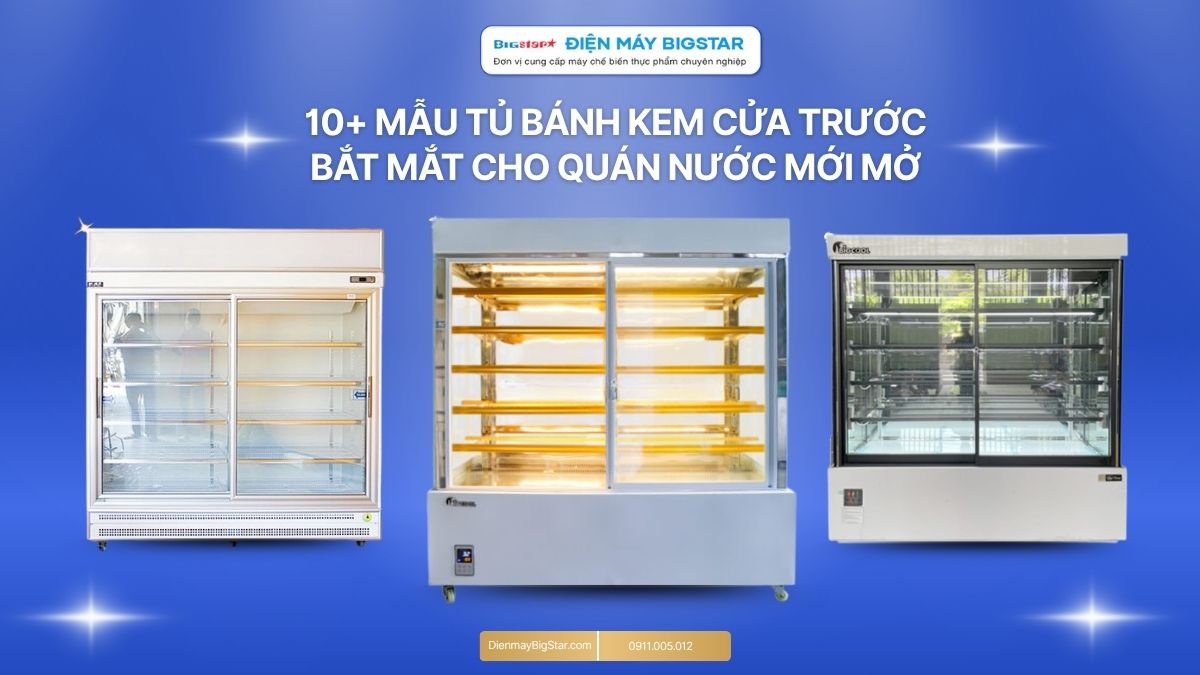 10+ mẫu tủ bánh kem cửa trước bắt mắt cho quán nước mới mở 3 tủ bánh kem cửa trước